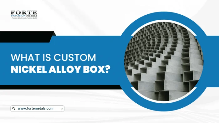 What is a Custom Nickel Alloy Box